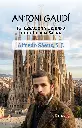 ANTONI GAUDÍ. Fe, Creación y Triunfo de la Piedra Sacra