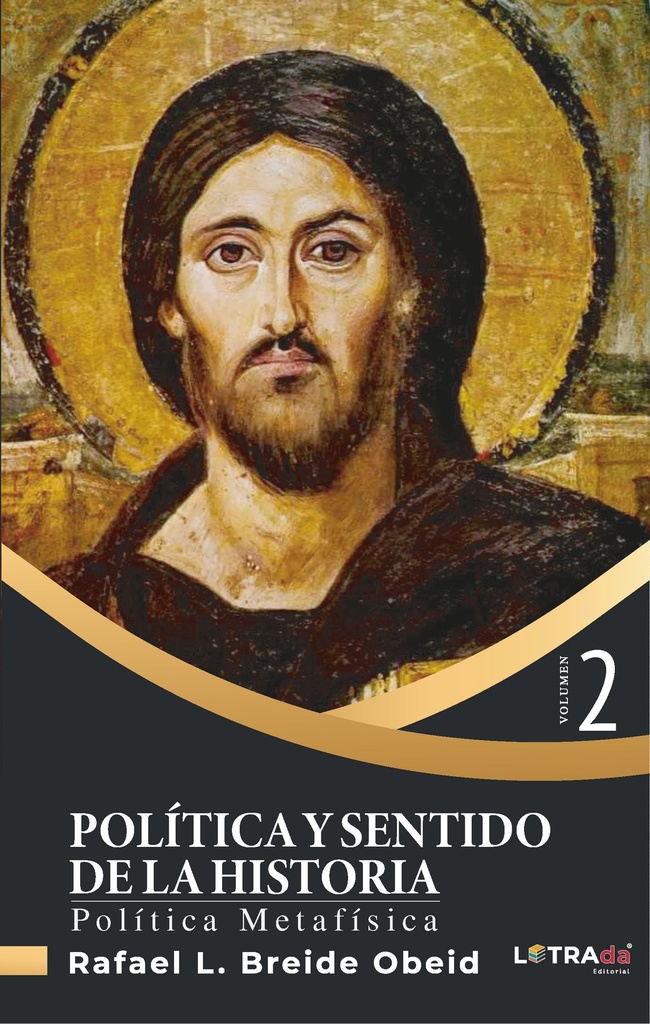 Política y Sentido de la Historia. Política Metafísica (Vol. 2)