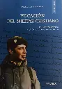 Vocación del militar cristiano. La Doctrina Católica y el Derecho de Guerra moderno