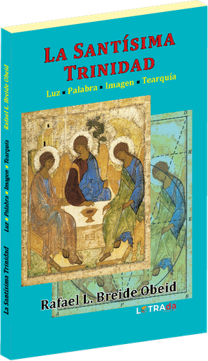 [LENREST001] Santísima Trinidad, La. Luz, Palabra, Imagen, Tearquía