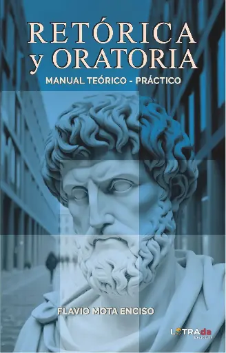 [LENMARO001] Retórica y Oratoria. Manual Teórico-Práctico