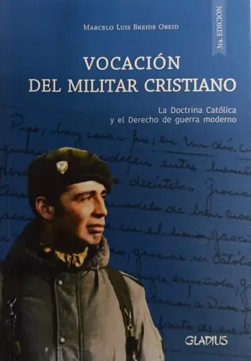 [LEIPOVM001] Vocación del militar cristiano. La Doctrina Católica y el Derecho de Guerra moderno